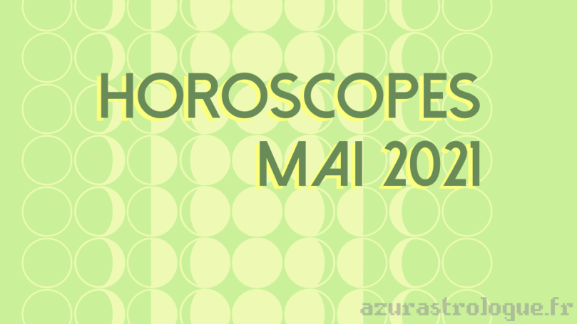 horoscopes mai 2021