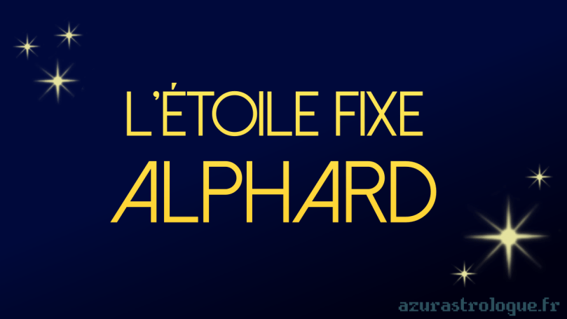 l'étoile fixe Alphard, azurastrologue.fr
