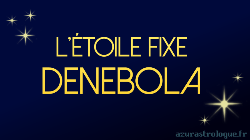 l'étoile fixe Denebola, azurastrologue.fr
