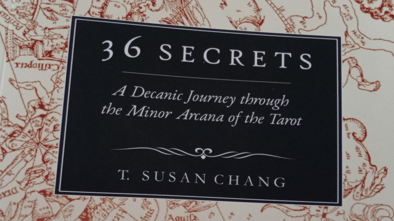 36 Secrets: A Decanic Journeey through the Minor Arcana of the Tarot, T. Susan Chang