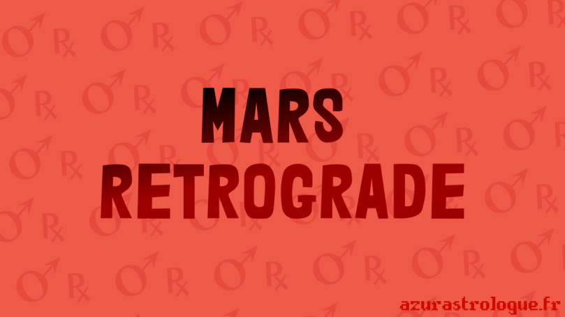 Mars rétrograde, azurastrologue.fr