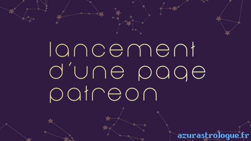 lancement d'une page Patreon, azurastrologue.fr
