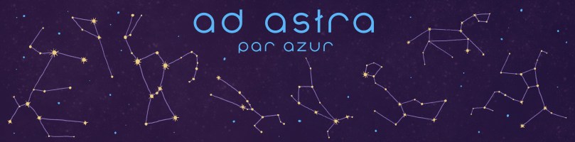 Ad Astra par Azur ; bannière par MrsKrobb